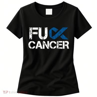 Fuck Cancer Colon Cancer Support Gift Women's T-Shirt