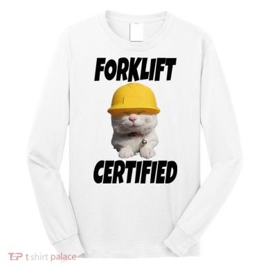Forklift Certified Cat Long Sleeve Shirt