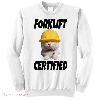 Forklift Certified Cat Sweatshirt