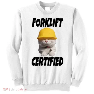Forklift Certified Cat Sweatshirt