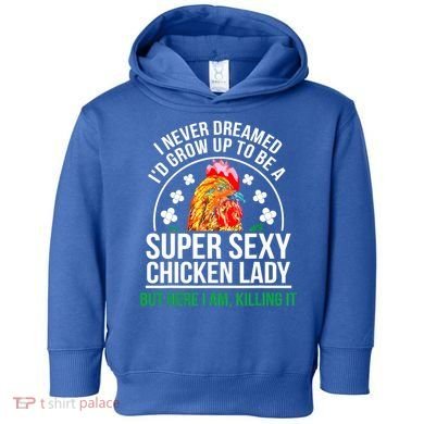 Funny Crazy Chicken Farmer Lady Women Meaningful Gift Toddler Hoodie
