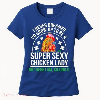 Funny Crazy Chicken Farmer Lady Women Meaningful Gift Women's T-Shirt