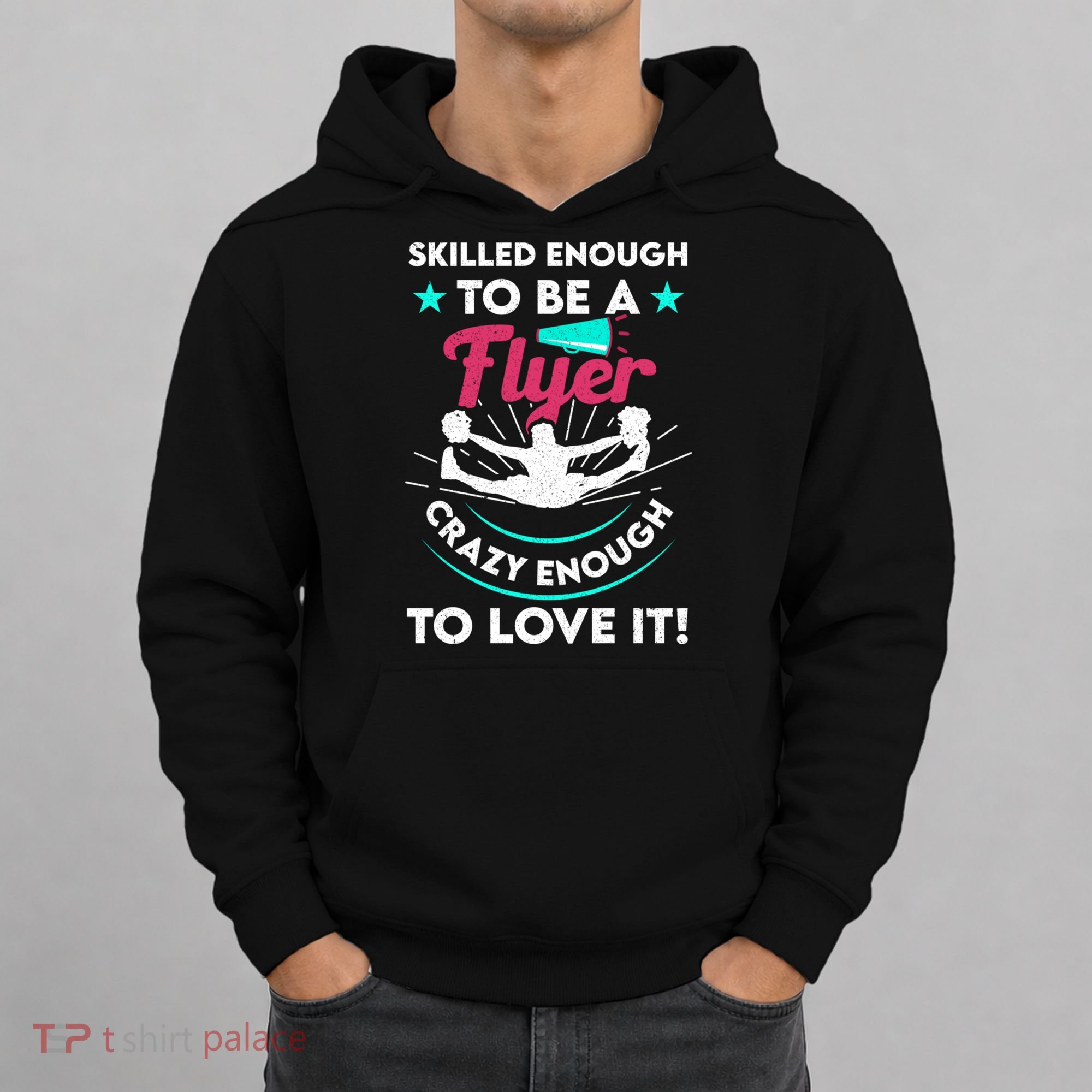Funny Cheer Cheerleader Skilled Enough To Be A Flyer Coach Gift Hoodie