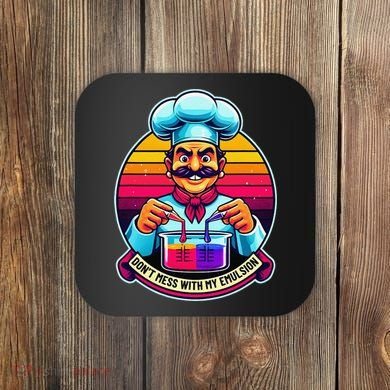 Funny Chief DonT Mess With My Emulsion Molecular Gastronomy Coaster
