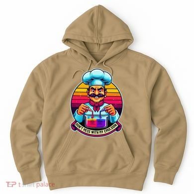 Funny Chief DonT Mess With My Emulsion Molecular Gastronomy Hoodie