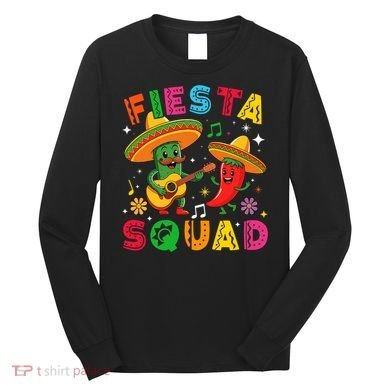 Funny Cinco De Mayo Fiesta Squad Mexican Matching  Long Sleeve Shirt