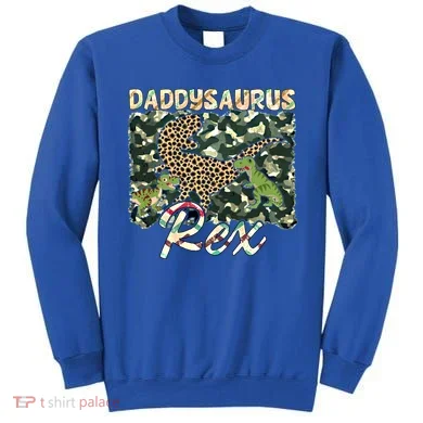 Funny Camo Daddysaurus Rex Gift Sweatshirt