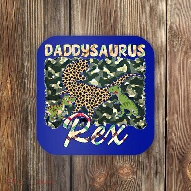 Funny Camo Daddysaurus Rex Gift Coaster