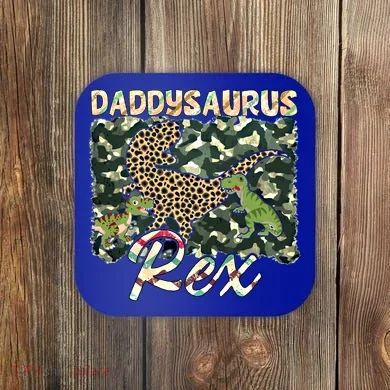 Funny Camo Daddysaurus Rex Gift Coaster