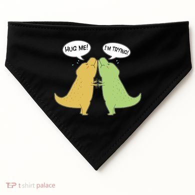 Funny Cute Dinosaur Trex Hug Me I'm Trying USA-Made Doggie Bandana