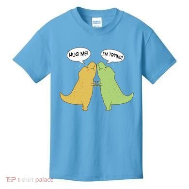 Funny Cute Dinosaur Trex Hug Me I'm Trying Kids T-Shirt