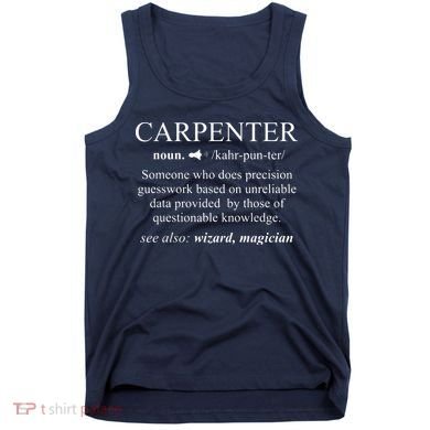 Funny Carpenter Definition Shirts Woodworking Carpentry Gift Tank Top
