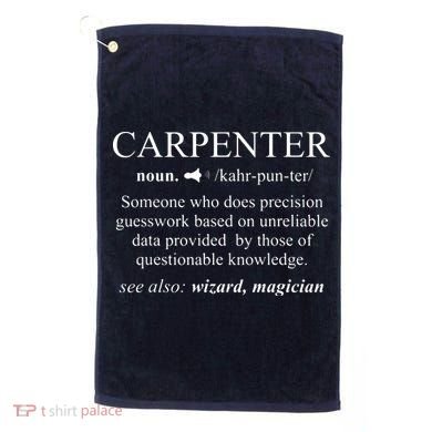 Funny Carpenter Definition Shirts Woodworking Carpentry Gift Golf Towel