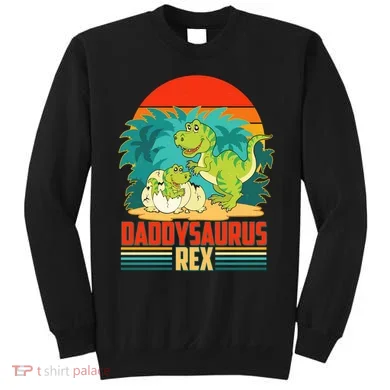 Funny Cute Daddysaurus Rex Sweatshirt