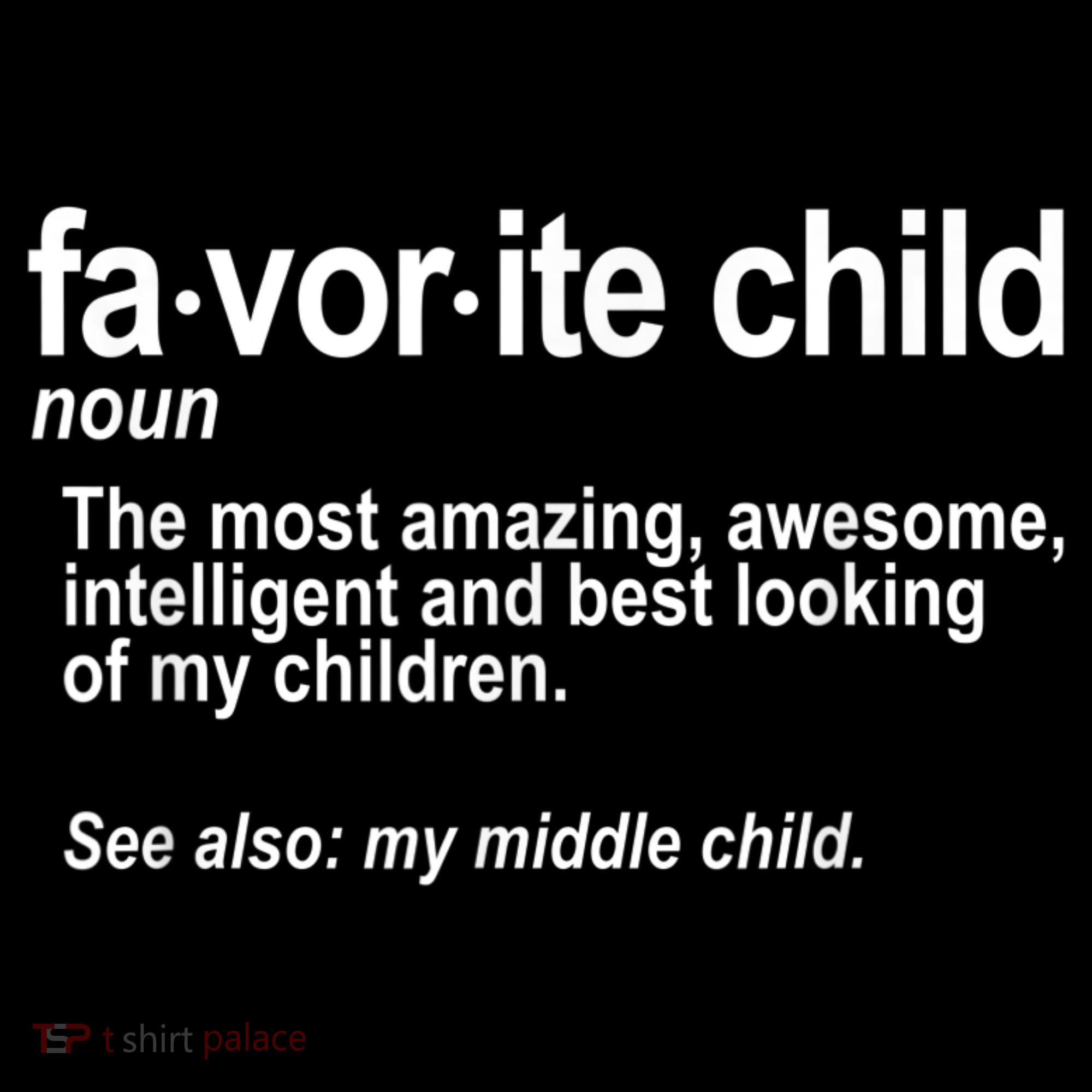 Favorite Child Definition Funny Mom And Dad Middle Child Women's Hoodie