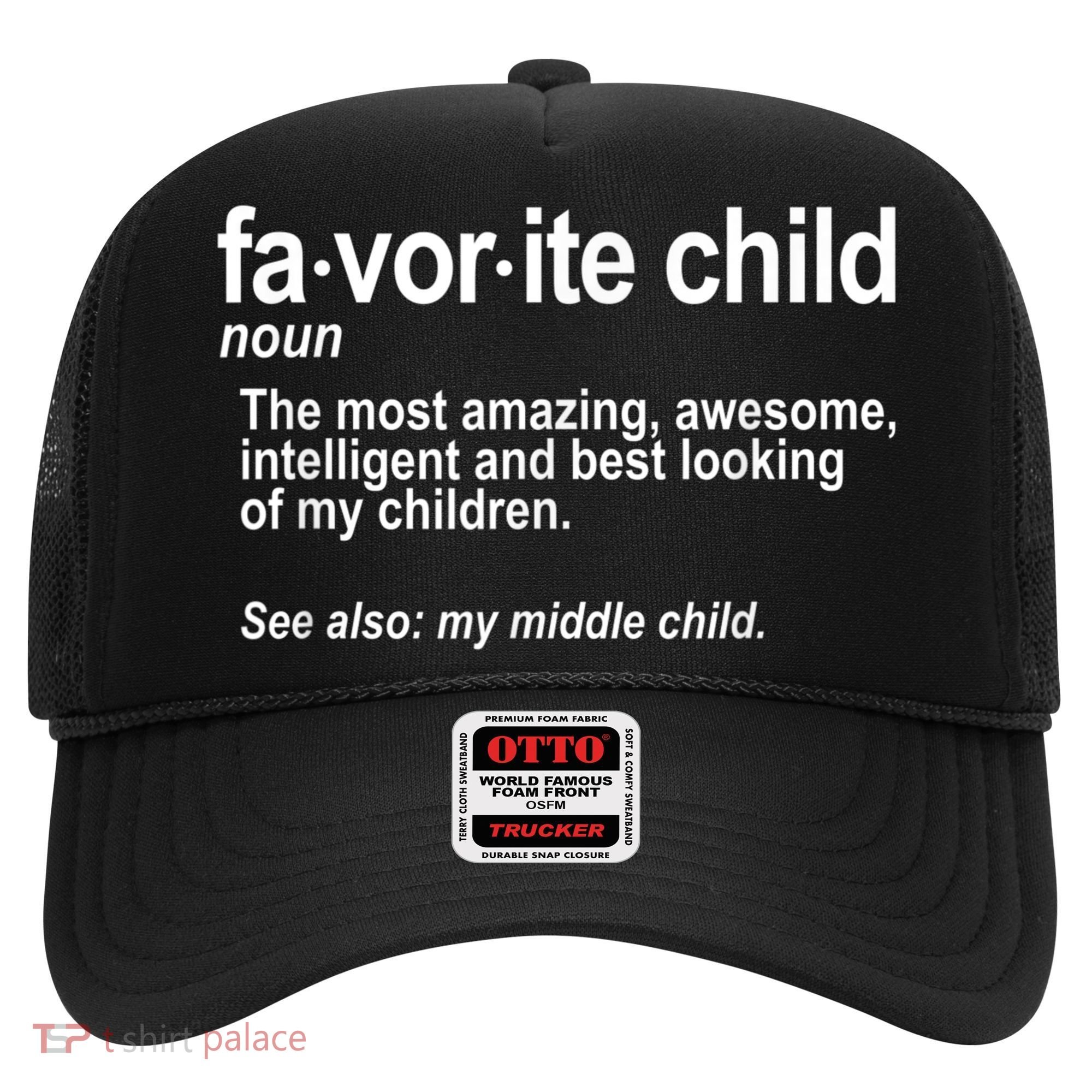Favorite Child Definition Funny Mom And Dad Middle Child Hat