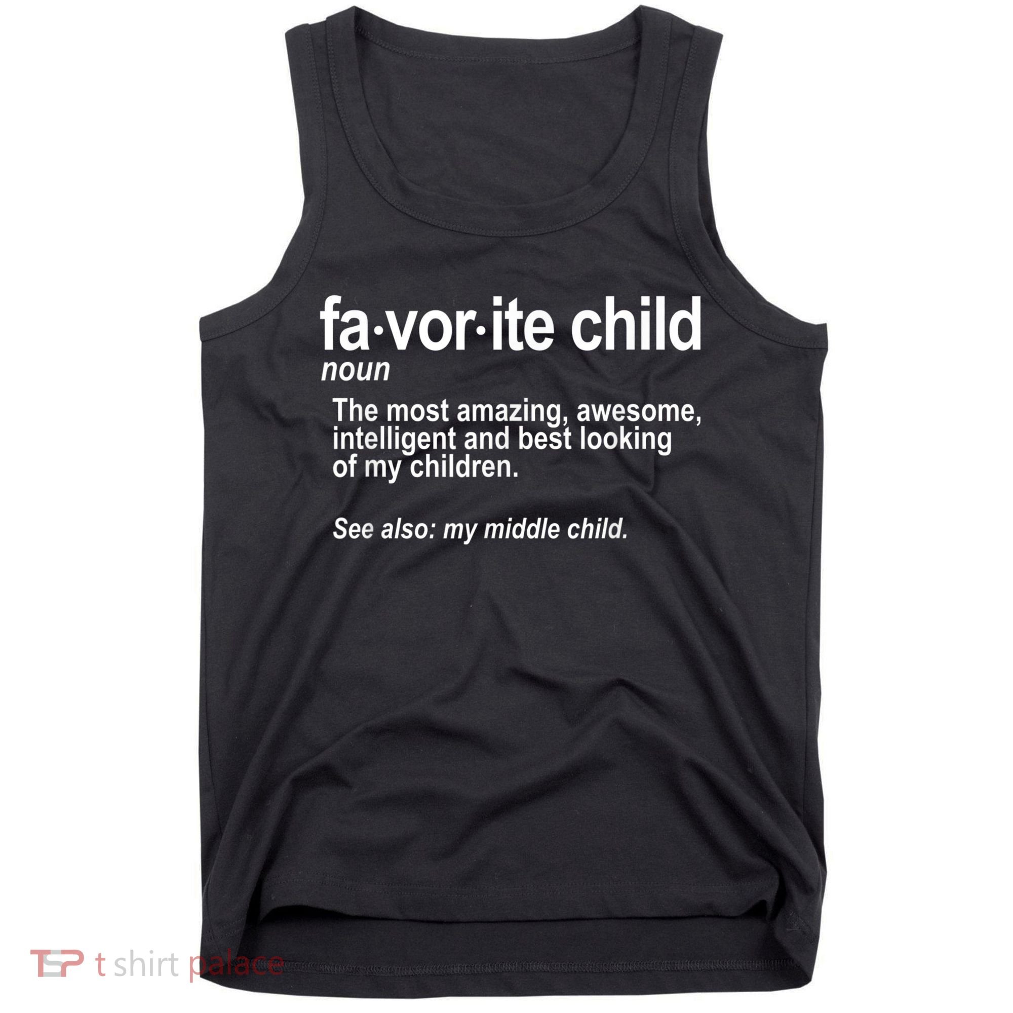 Favorite Child Definition Funny Mom And Dad Middle Child Tank Top
