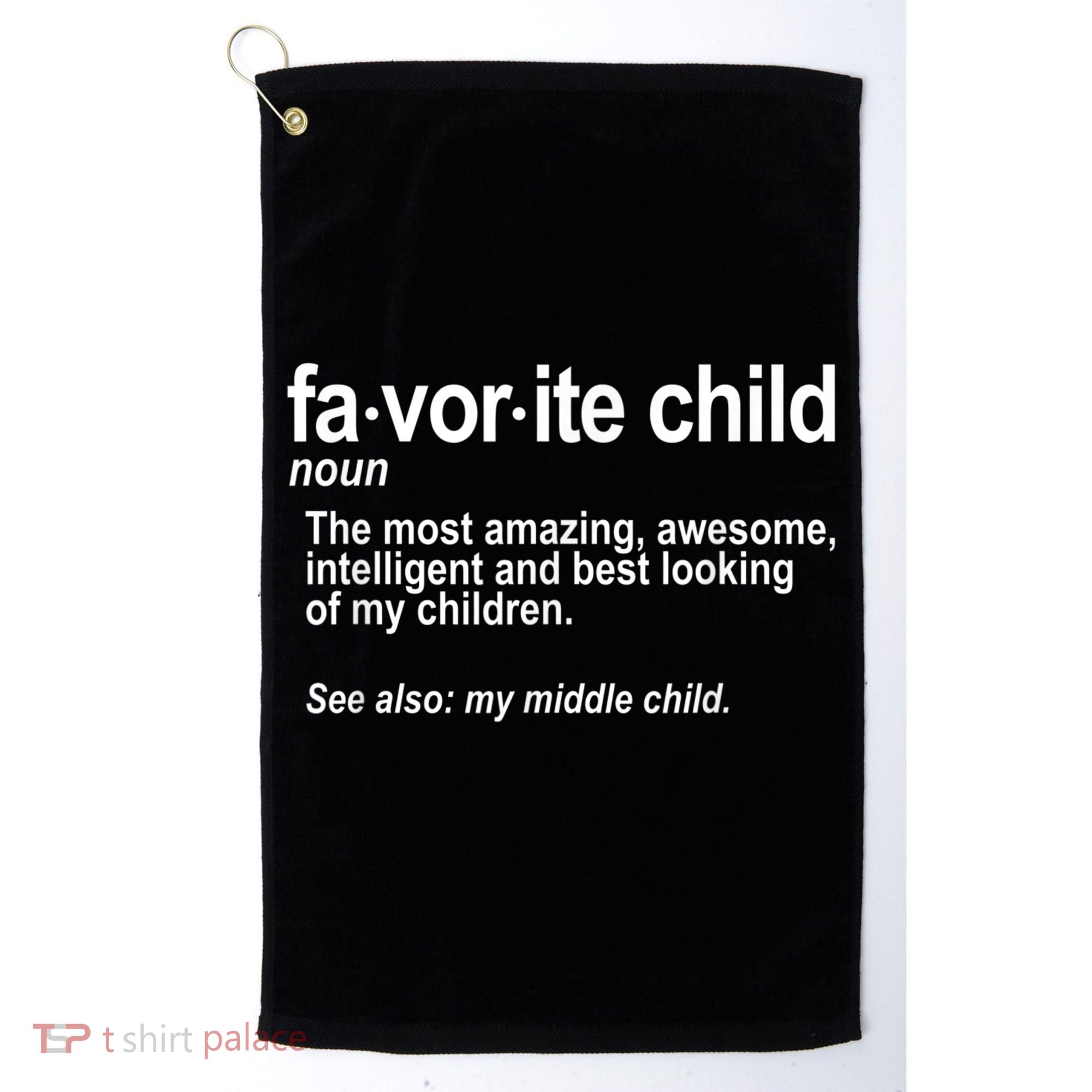 Favorite Child Definition Funny Mom And Dad Middle Child Golf Towel