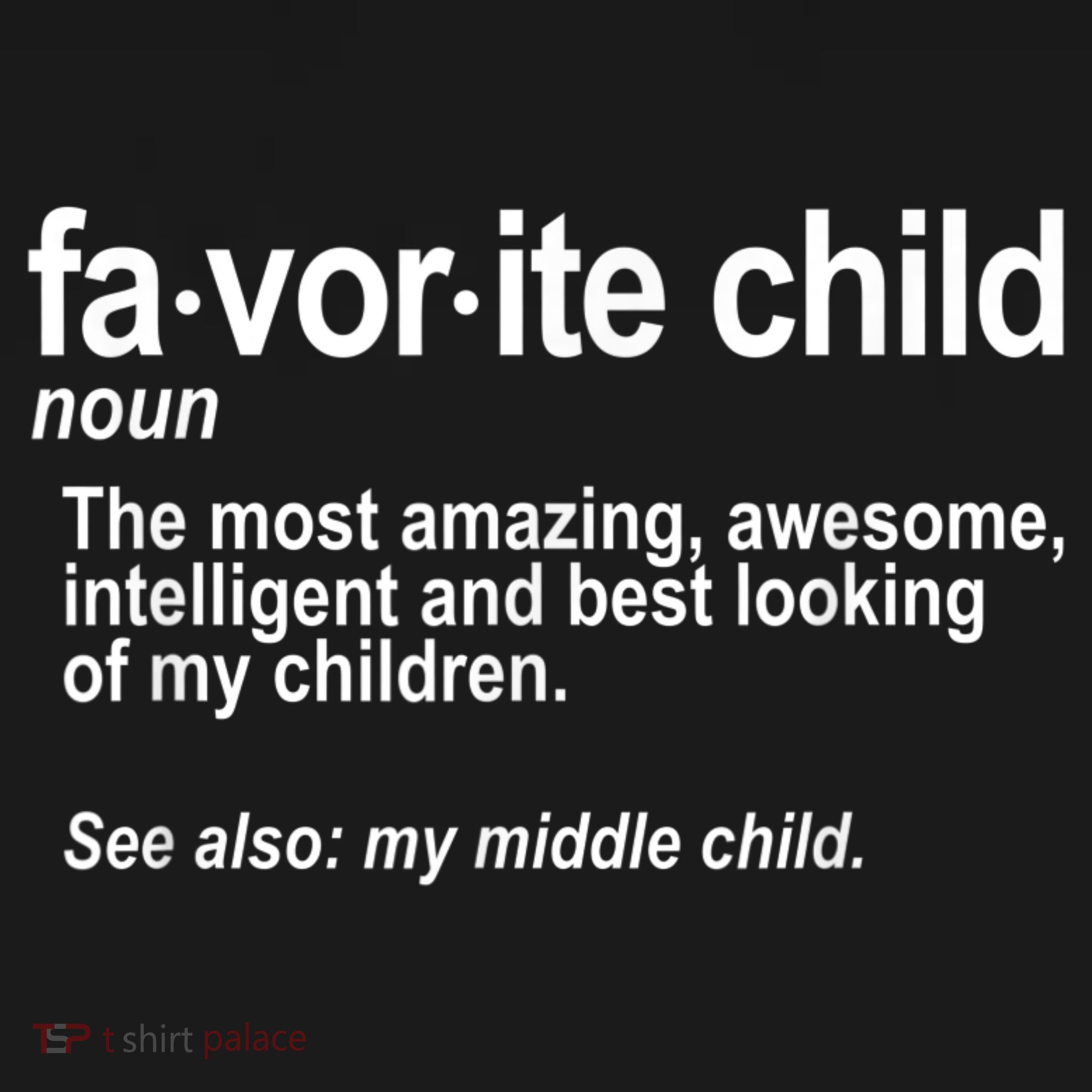 Favorite Child Definition Funny Mom And Dad Middle Child Visor