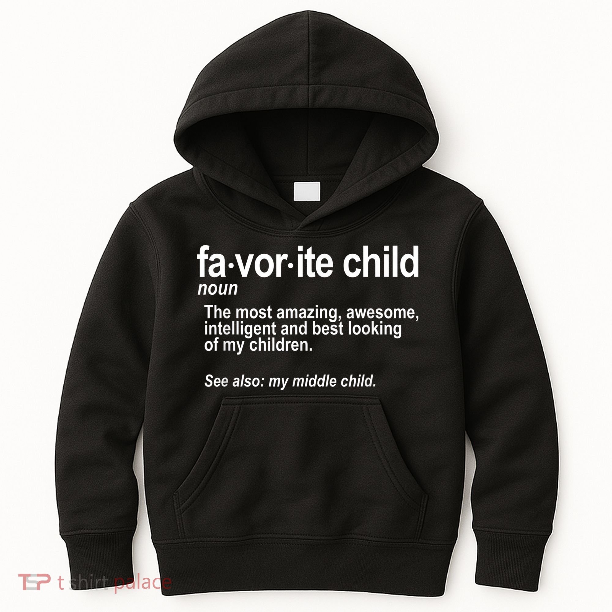 Favorite Child Definition Funny Mom And Dad Middle Child Kids Hoodie