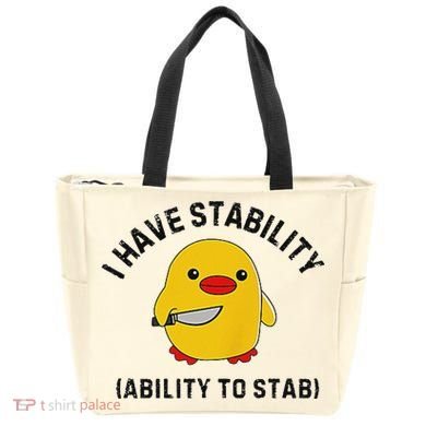 Funny Cute Duck Funny I Have Stability Ability To Stab Tote Bag
