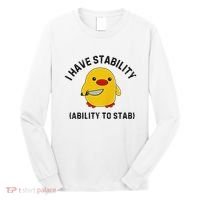 Funny Cute Duck Funny I Have Stability Ability To Stab Long Sleeve Shirt thumb 0
