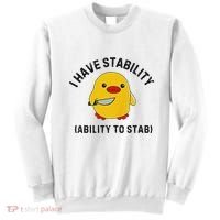 Funny Cute Duck Funny I Have Stability Ability To Stab Sweatshirt thumb 0