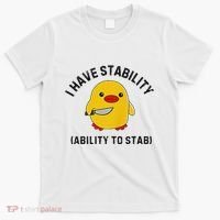 Funny Cute Duck Funny I Have Stability Ability To Stab T-Shirt thumb 0