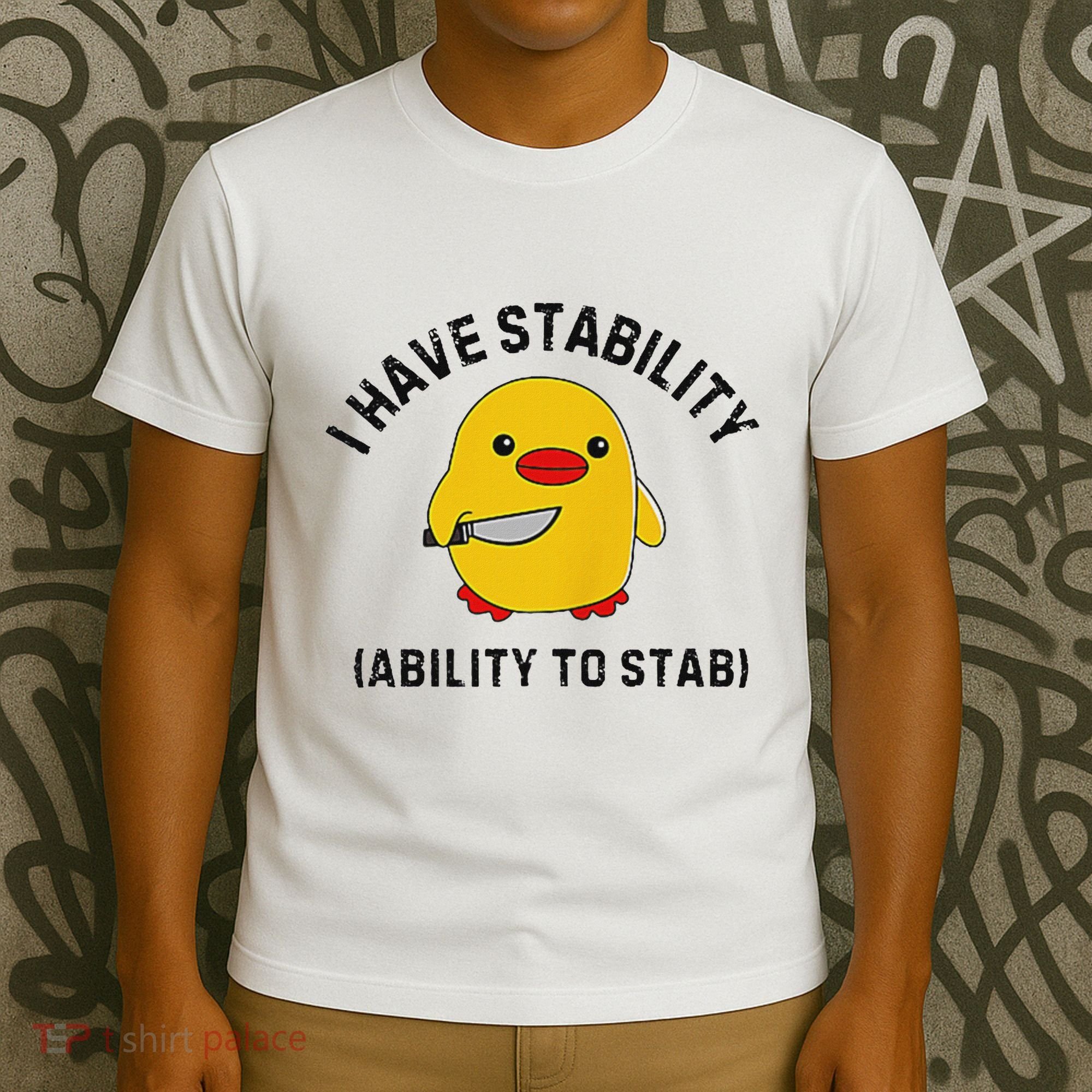 Funny Cute Duck Funny I Have Stability Ability To Stab T-Shirt