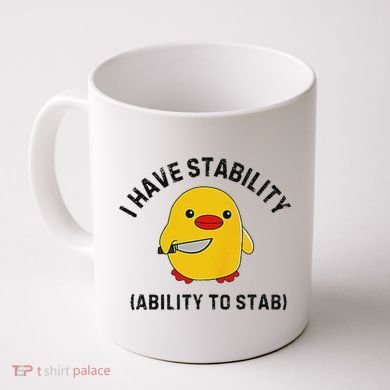 Funny Cute Duck Funny I Have Stability Ability To Stab Coffee Mug