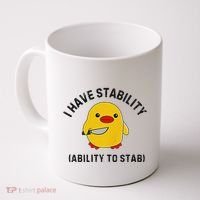Funny Cute Duck Funny I Have Stability Ability To Stab Coffee Mug thumb 0