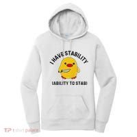 Funny Cute Duck Funny I Have Stability Ability To Stab Women's Hoodie thumb 0