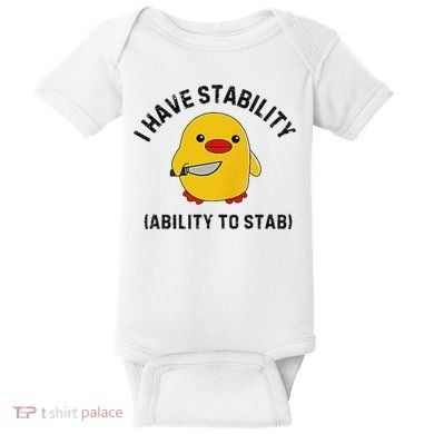 Funny Cute Duck Funny I Have Stability Ability To Stab Baby Bodysuit