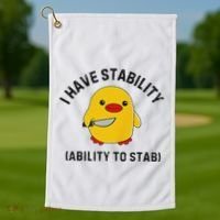 Funny Cute Duck Funny I Have Stability Ability To Stab Golf Towel thumb 1