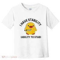 Funny Cute Duck Funny I Have Stability Ability To Stab Toddler T-Shirt thumb 0