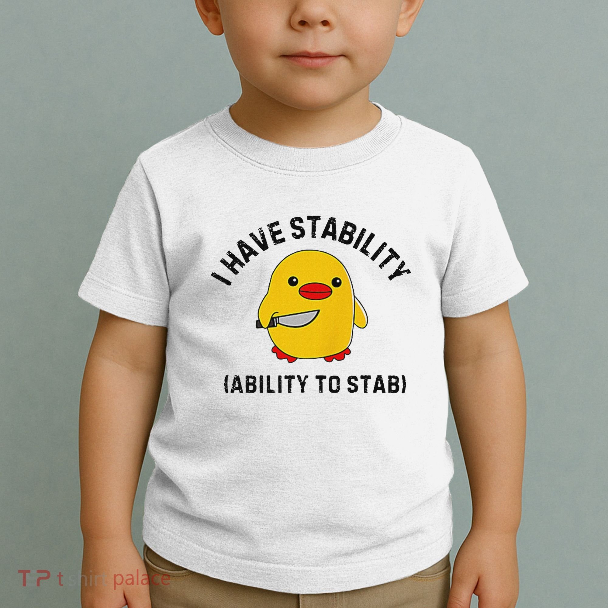Funny Cute Duck Funny I Have Stability Ability To Stab Toddler T-Shirt
