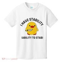Funny Cute Duck Funny I Have Stability Ability To Stab Kids T-Shirt thumb 0