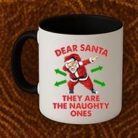 Funny Christmas Dear Santa They Are The Naughty Ones Coffee Mug thumb 2