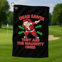 Funny Christmas Dear Santa They Are The Naughty Ones Golf Towel thumb 1
