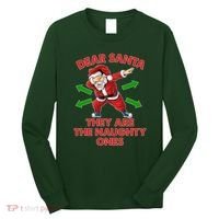 Funny Christmas Dear Santa They Are The Naughty Ones Long Sleeve Shirt thumb 0