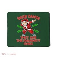 Funny Christmas Dear Santa They Are The Naughty Ones Mousepad thumb 0
