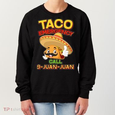 Funny Cinco De Mayo Taco Emergency Call 9 Juan Juan Women's Sweatshirt