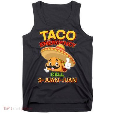 Funny Cinco De Mayo Taco Emergency Call 9 Juan Juan Tank Top