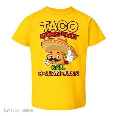 Funny Cinco De Mayo Taco Emergency Call 9 Juan Juan Toddler T-Shirt