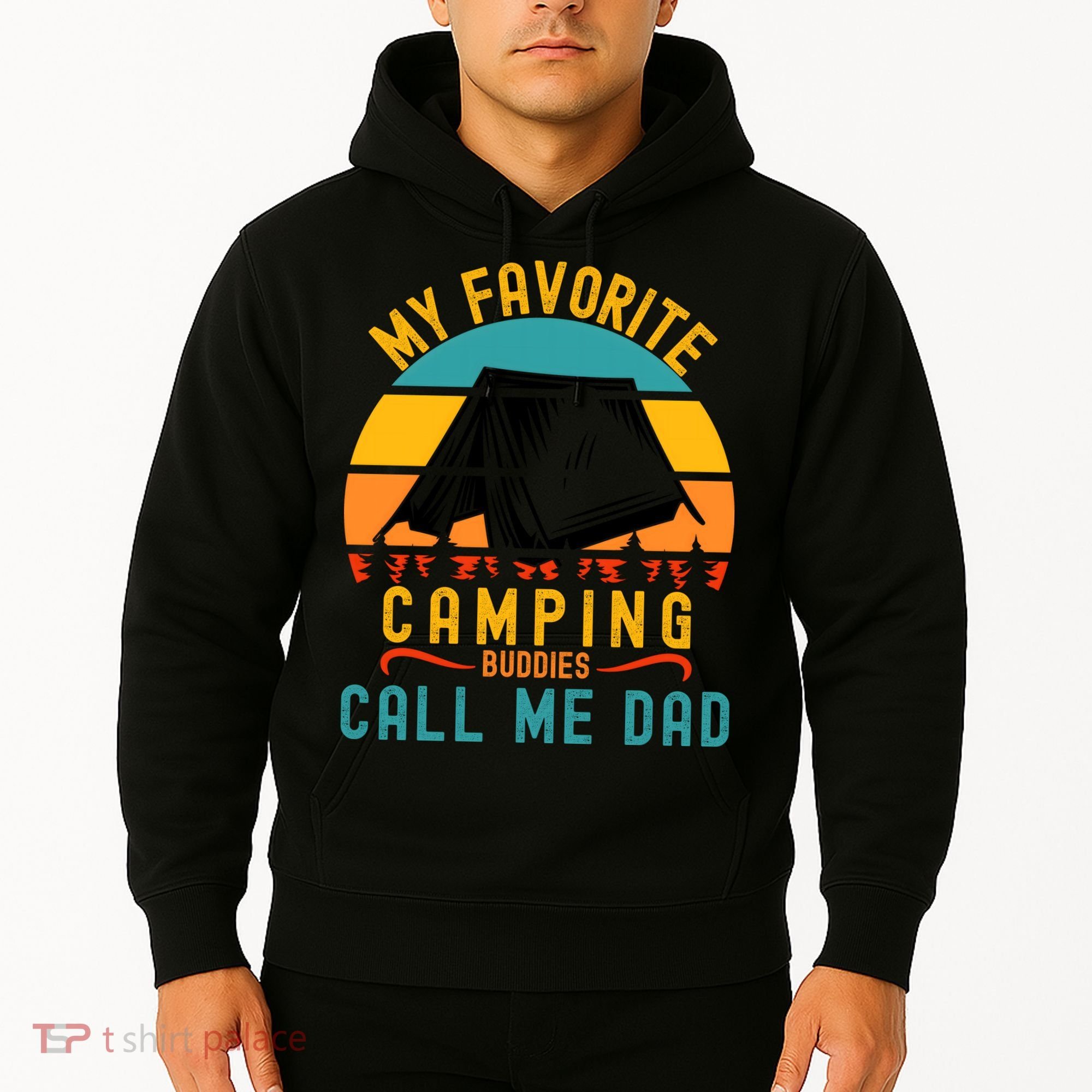Funny Camping Dad, My Favorite Camping Buddies Call Me Dad Hoodie