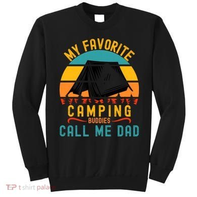 Funny Camping Dad, My Favorite Camping Buddies Call Me Dad Sweatshirt
