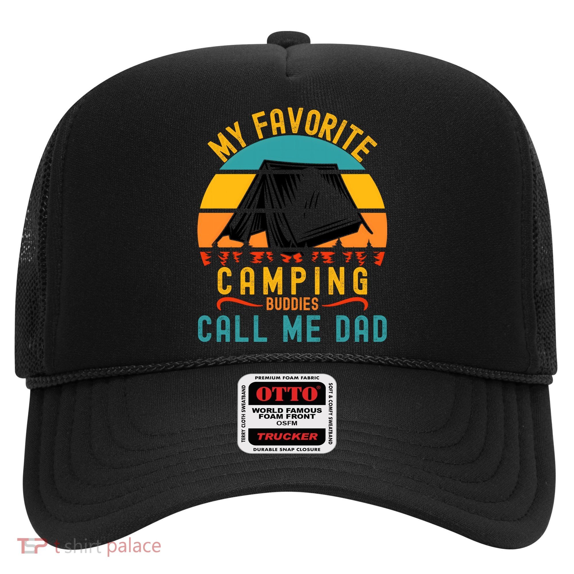 Funny Camping Dad, My Favorite Camping Buddies Call Me Dad Hat