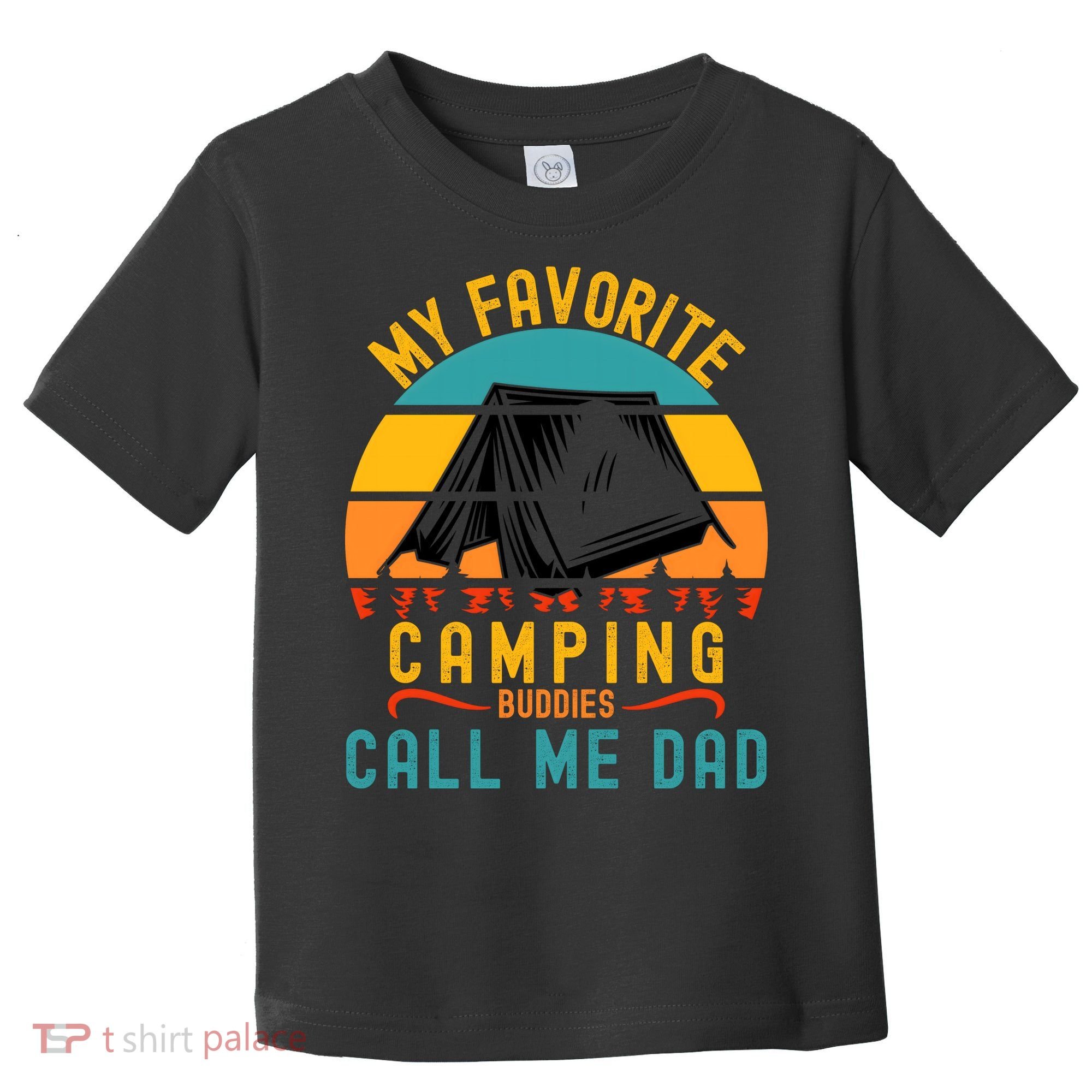 Funny Camping Dad, My Favorite Camping Buddies Call Me Dad Toddler T-Shirt