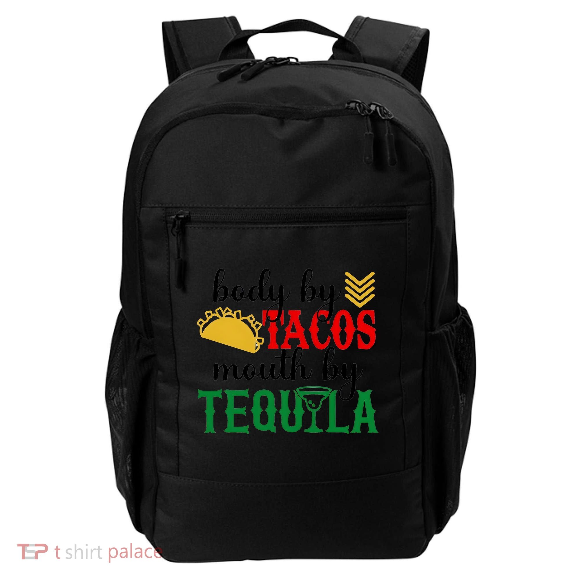Funny Cinco De Mayo Body By Tacos Mouth By Tequila Backpack
