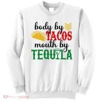 Funny Cinco De Mayo Body By Tacos Mouth By Tequila Sweatshirt thumb 0
